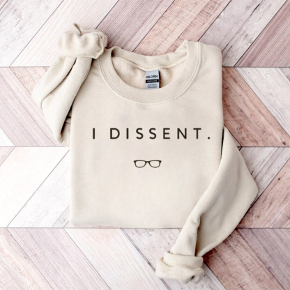 I Dissent Teachers Sweatshirt
