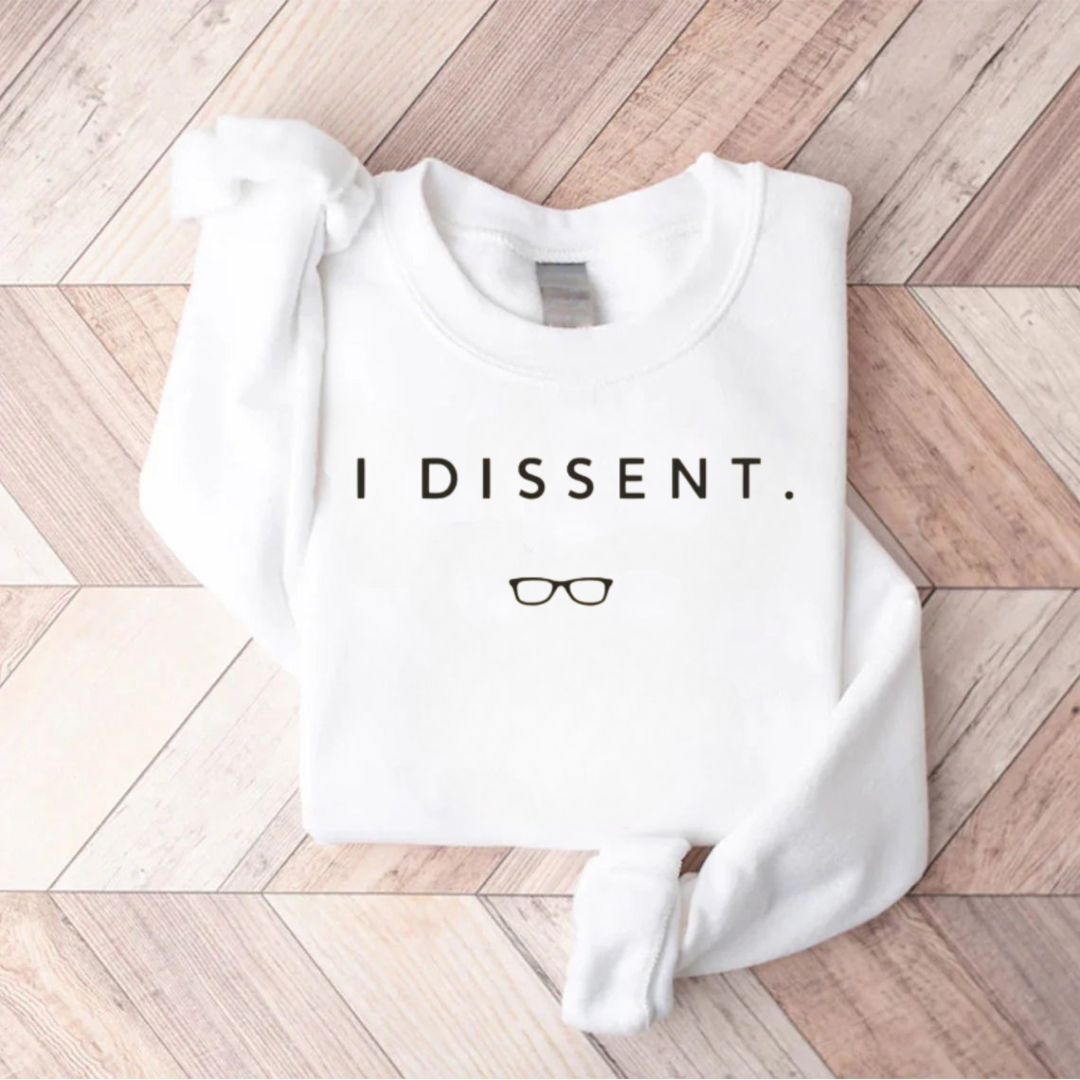 I Dissent Teachers Sweatshirt