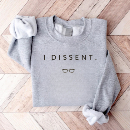 I Dissent Teachers Sweatshirt