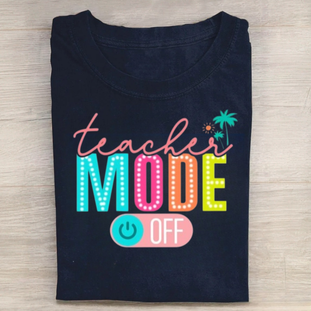 Teacher Mode Off Tshirt