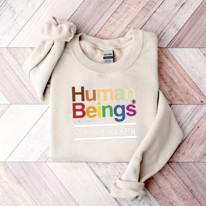 Human Beings Colors May Vary Teacher Sweatshirt