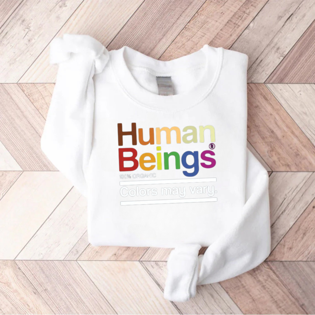 Human Beings Colors May Vary Teacher Sweatshirt