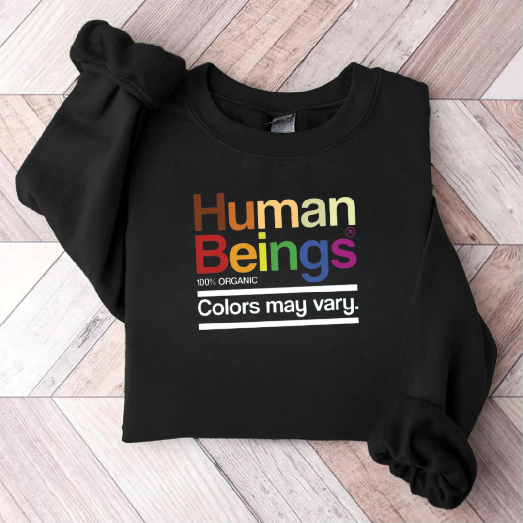 Human Beings Colors May Vary Teacher Sweatshirt
