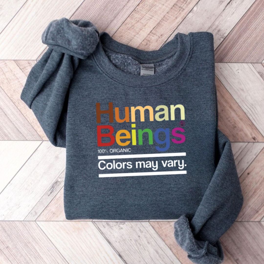 Human Beings Colors May Vary Teacher Sweatshirt