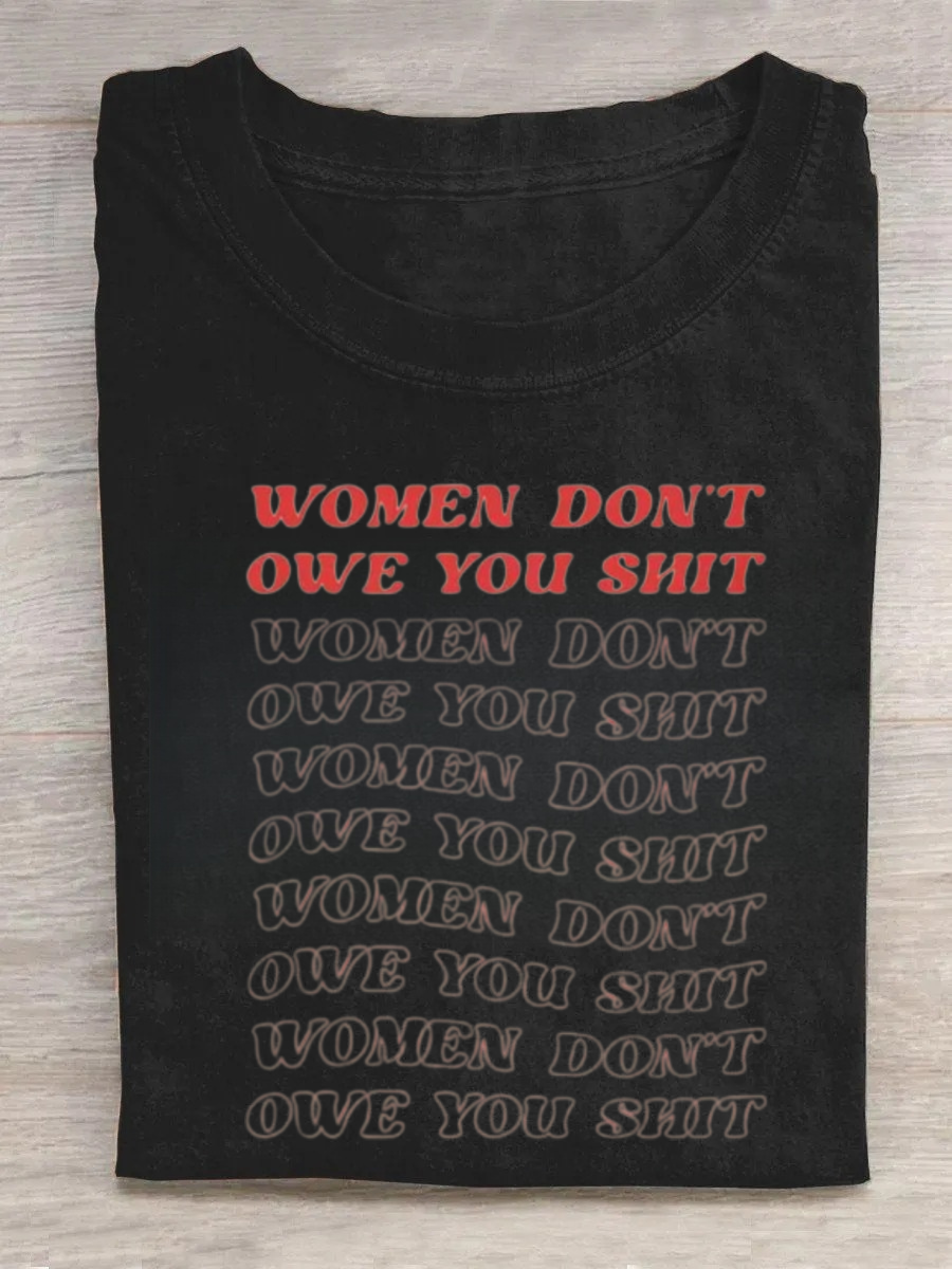 Women Don't Owe You Sh*t Tee