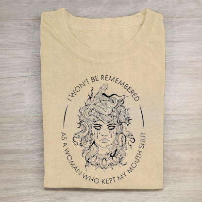 I Won't Be Remembered As A Woman Who Kept My Mouth Shut Tshirt