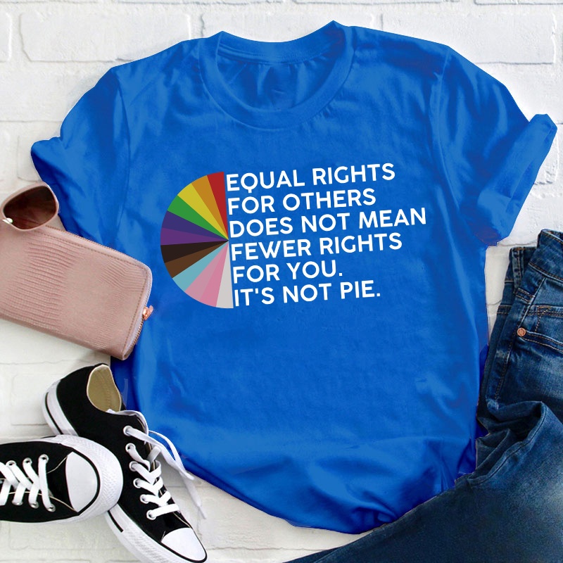 Equal Rights For Others Teacher T-Shirt