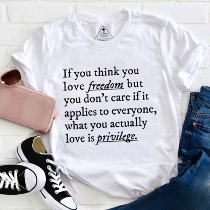 If You Think You Love Freedom Teacher T-Shirt