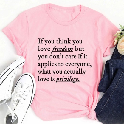 If You Think You Love Freedom Teacher T-Shirt