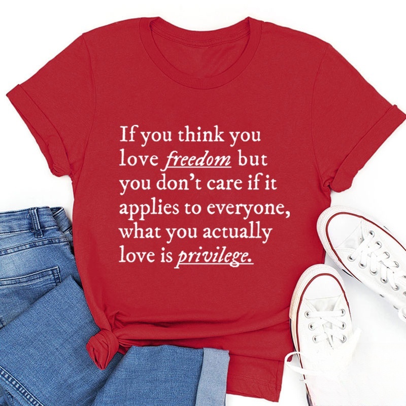 If You Think You Love Freedom Teacher T-Shirt