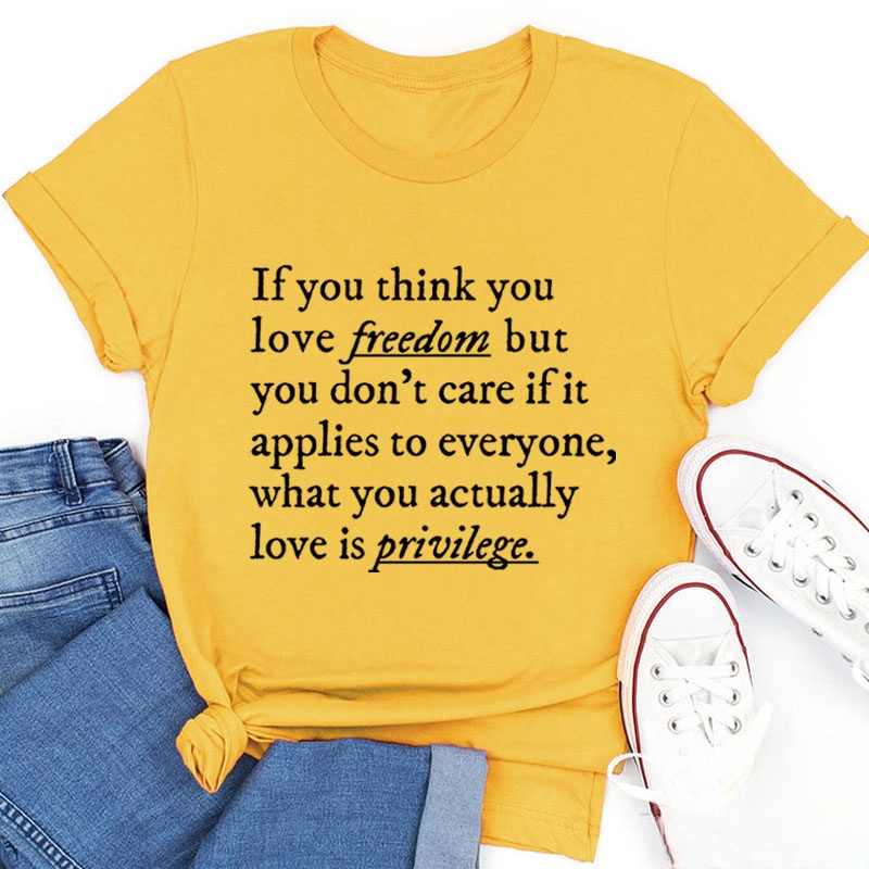 If You Think You Love Freedom Teacher T-Shirt
