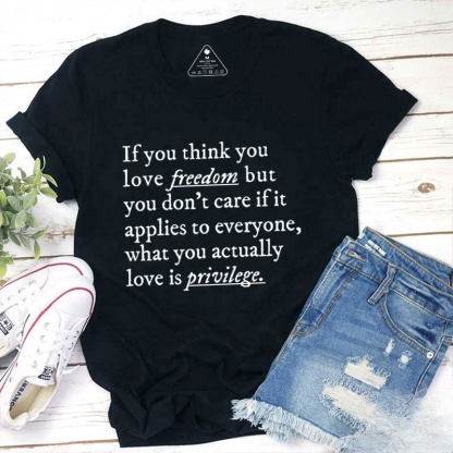 If You Think You Love Freedom Teacher T-Shirt