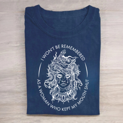 I Won't Be Remembered As A Woman Who Kept My Mouth Shut Tshirt