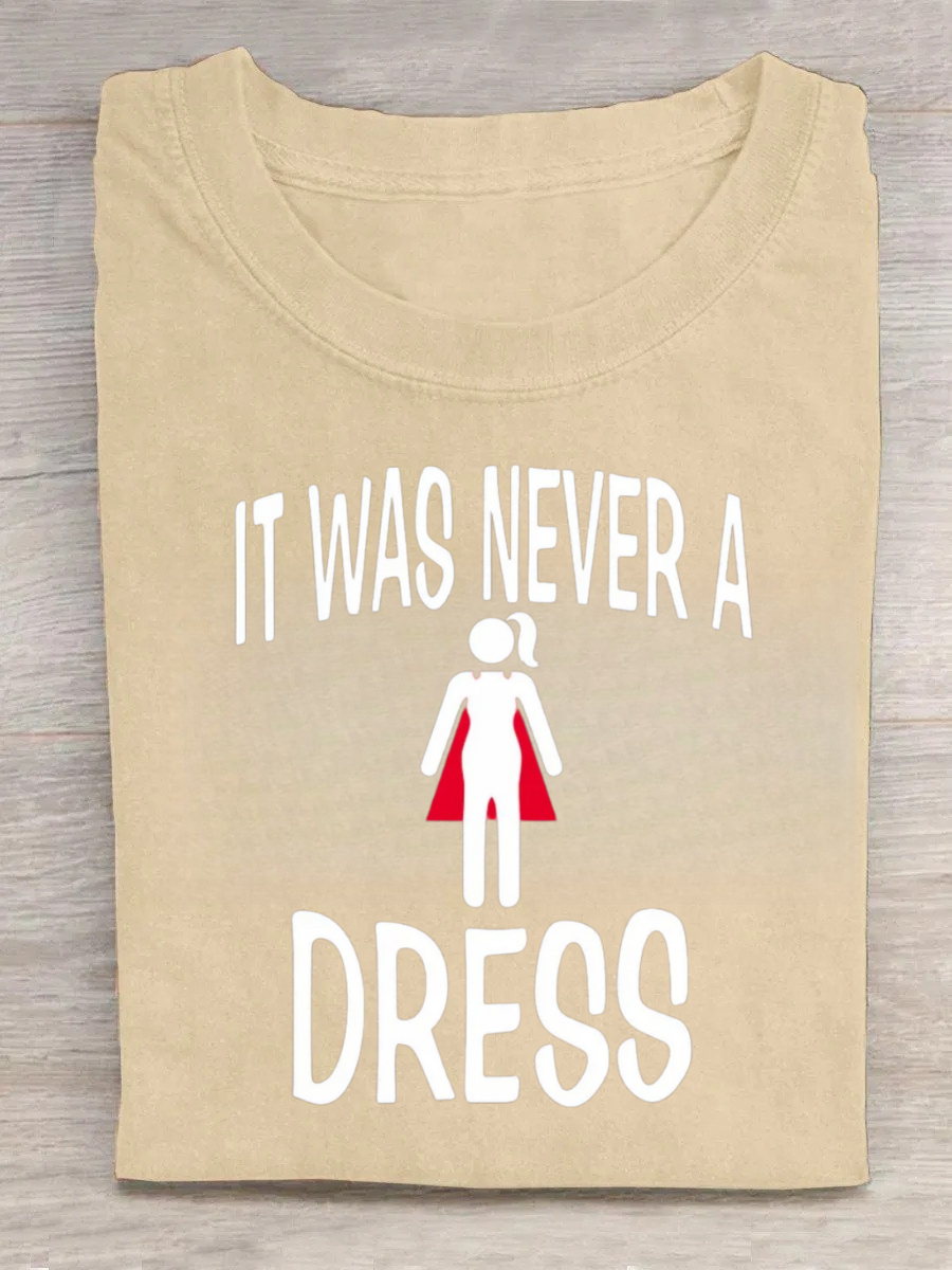 It Was Never A Dress T-Shirt