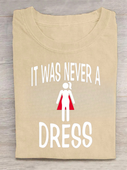 It Was Never A Dress T-Shirt