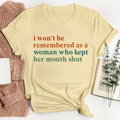 I Won't Be Remembered As A Woman Teacher T-Shirt