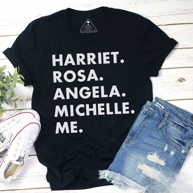 Harriet Rosa Angela Michelle Me Teacher T-Shirt