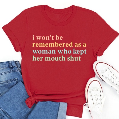 I Won't Be Remembered As A Woman Teacher T-Shirt