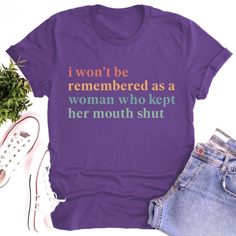 I Won't Be Remembered As A Woman Teacher T-Shirt