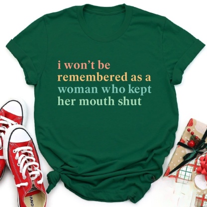 I Won't Be Remembered As A Woman Teacher T-Shirt