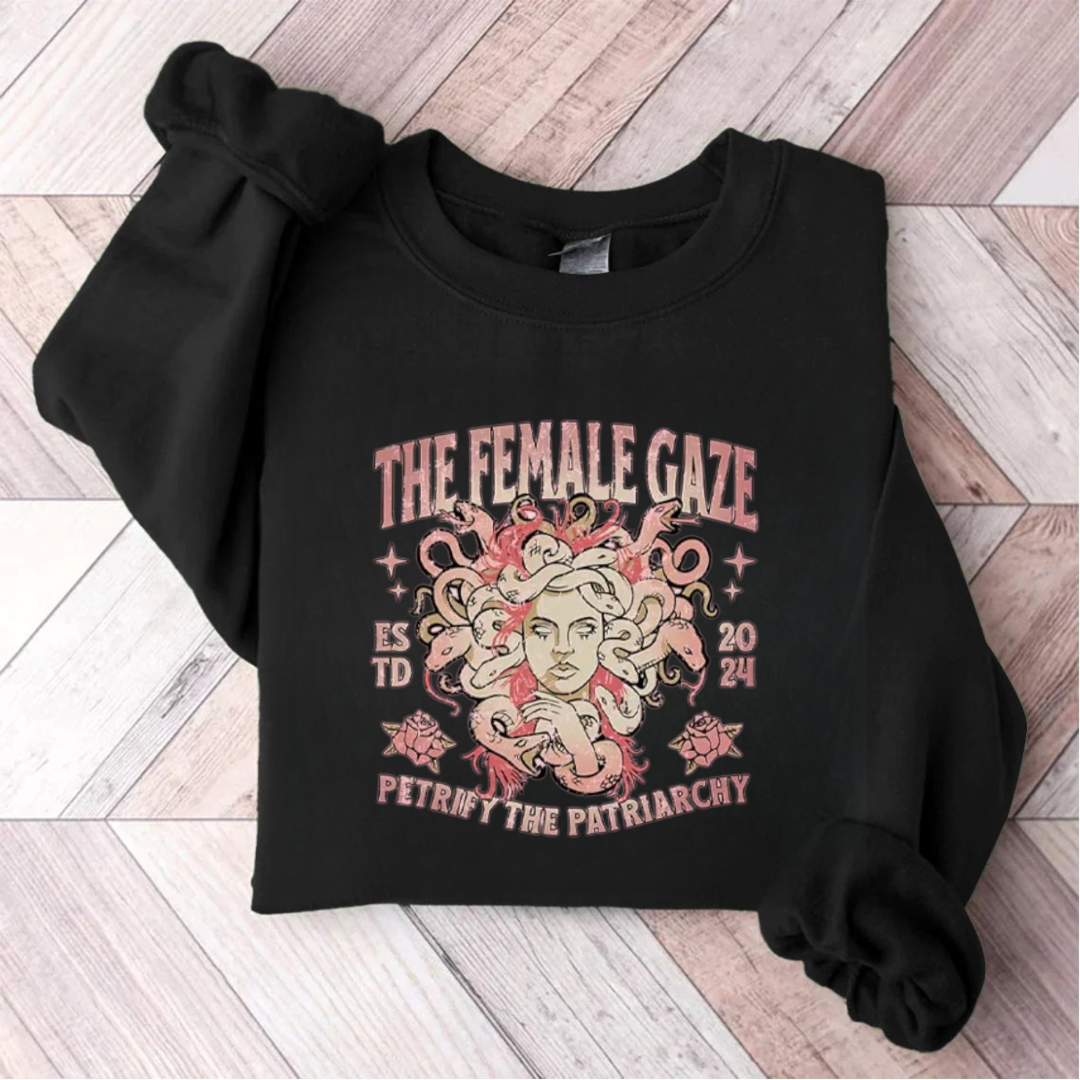 The Female Gaze Tetrify The Partiarchy Sweatshirt