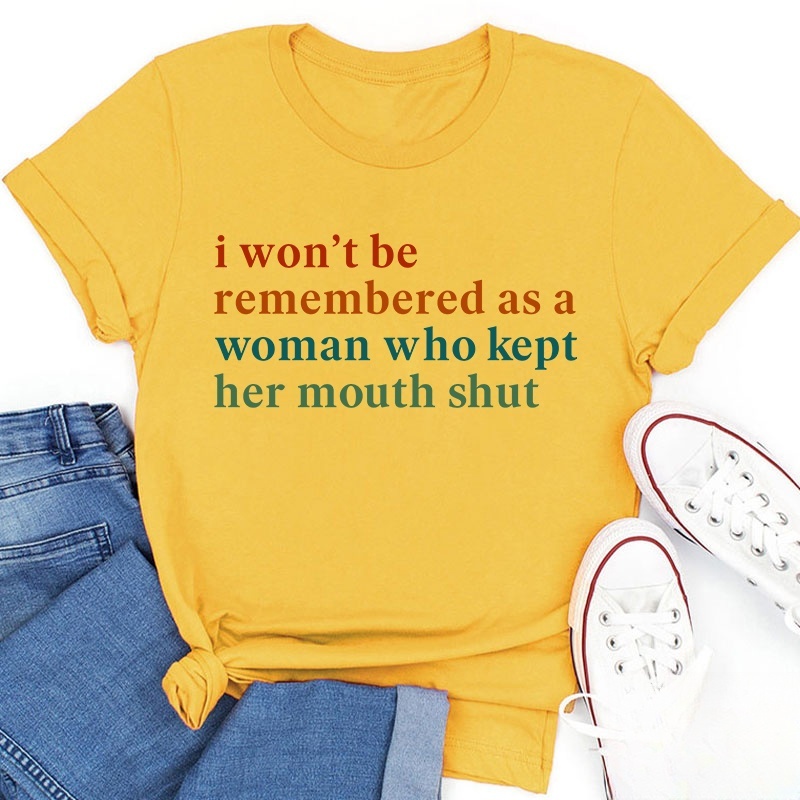 I Won't Be Remembered As A Woman Teacher T-Shirt