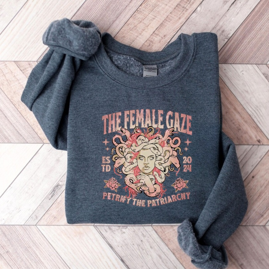 The Female Gaze Tetrify The Partiarchy Sweatshirt