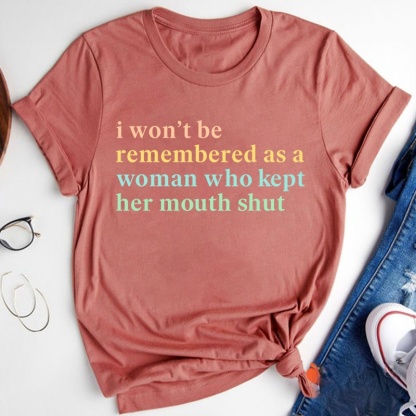 I Won't Be Remembered As A Woman Teacher T-Shirt