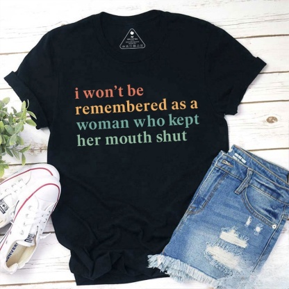 I Won't Be Remembered As A Woman Teacher T-Shirt