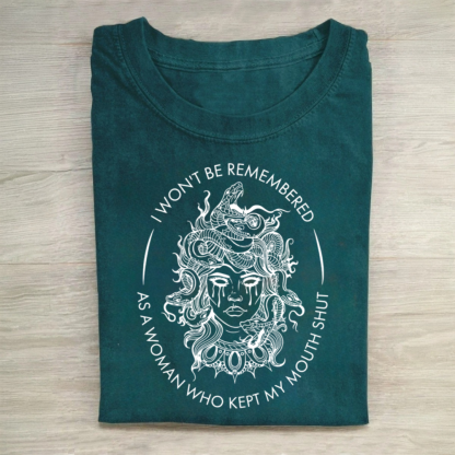 I Won't Be Remembered As A Woman Who Kept My Mouth Shut Tshirt