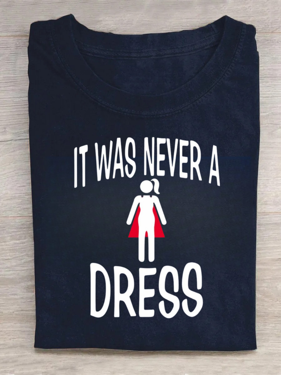 It Was Never A Dress T-Shirt