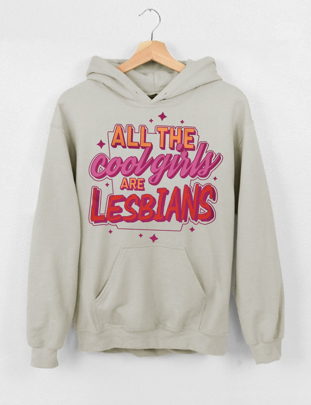 All The Cool Girls Are Lesbians Sweatshirt & Hoodie