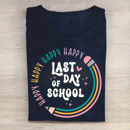 Happy Last Day Of School Tshirt