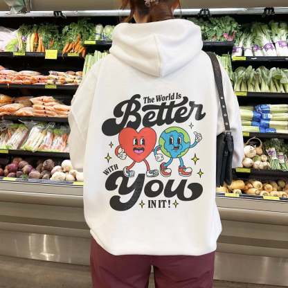 The World Is Better With You In It Mental Health Hoodie-lovefitte
