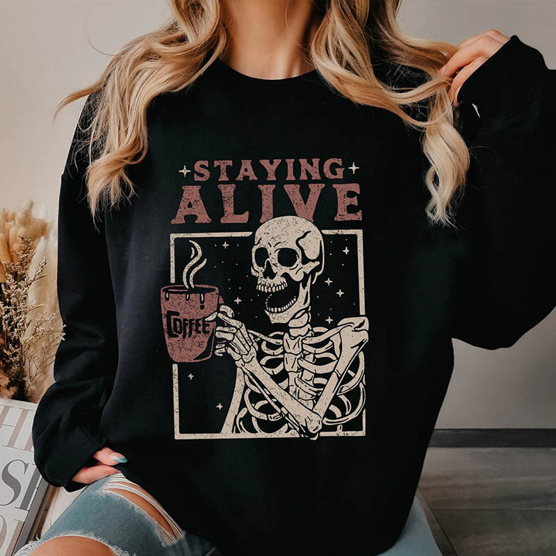 Staying Alive Coffee Sweatshirt