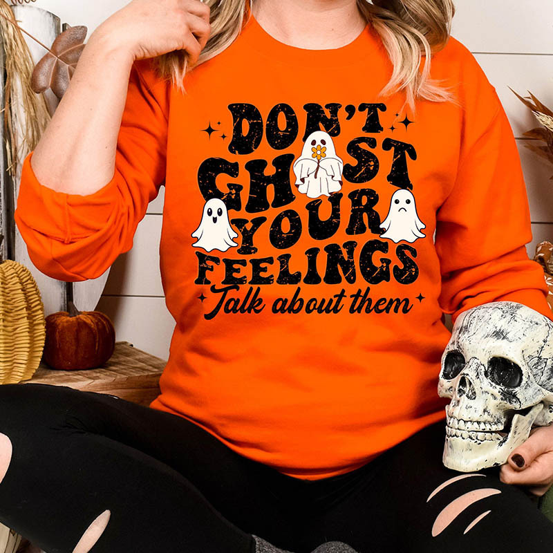 Don't Gohst Your Feelings Sweatshirt
