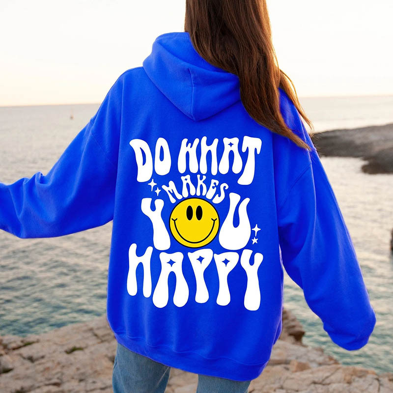 Do What Makes You Happy Hoodie