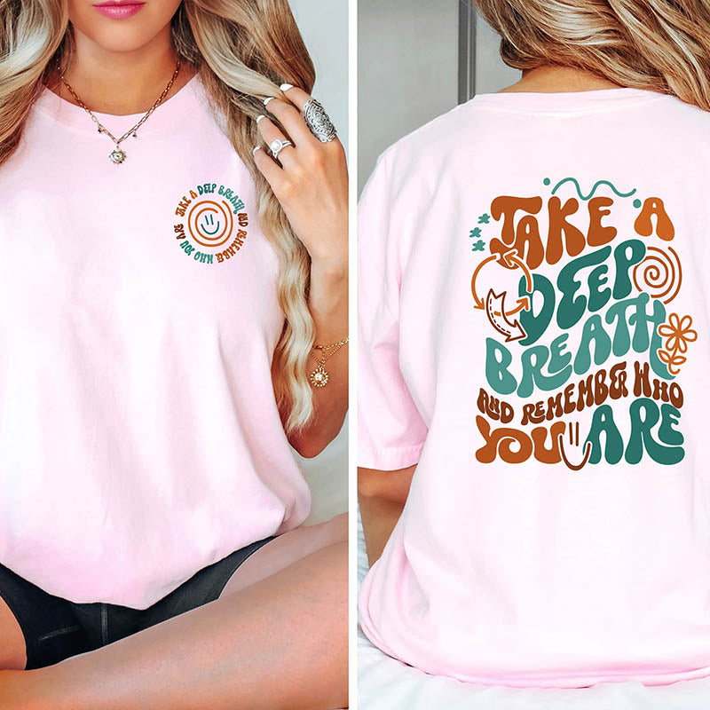 Take A Deep Breath Remember Who You Are T-Shirt-lovefitte