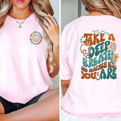 Take A Deep Breath Remember Who You Are T-Shirt-lovefitte