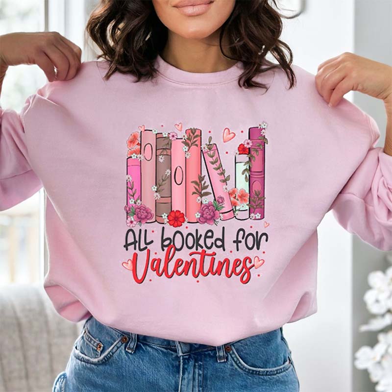 All Booked For Valentines Sweatshirt