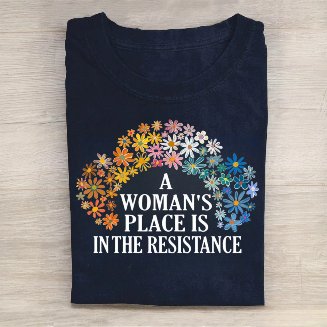 A Woman's Place is in the Resistance Shirt
