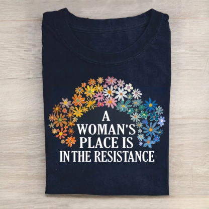 A Woman's Place is in the Resistance Shirt