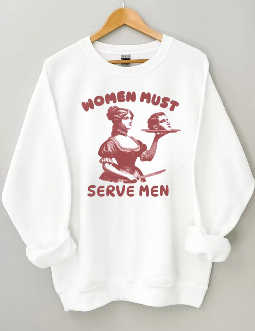 Women Must Serve Men Sweatshirt