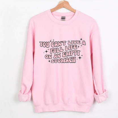 You Can Live A Full Life Sweatshirt-lovefitte