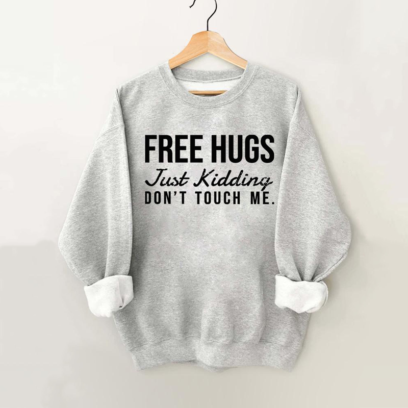 Free Hugs Just Kidding Don't Touch Me Vintage Gym Sweatshirt-lovefitte