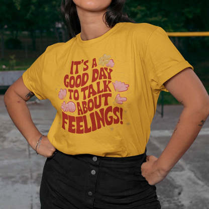 Good Day Talk About Feelings T-Shirt-lovefitte