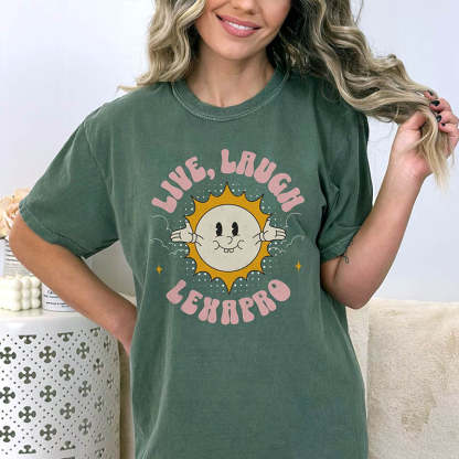 Live Laugh Lexapro Funny Mental Health T-Shirt-lovefitte