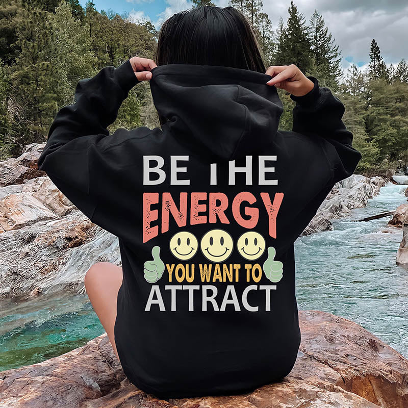 Be The Energy You Want To Attract Hoodie-lovefitte
