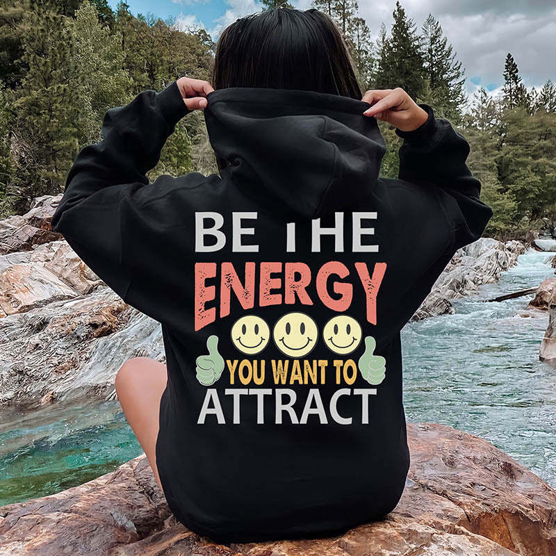 Be The Energy You Want To Attract Hoodie-lovefitte