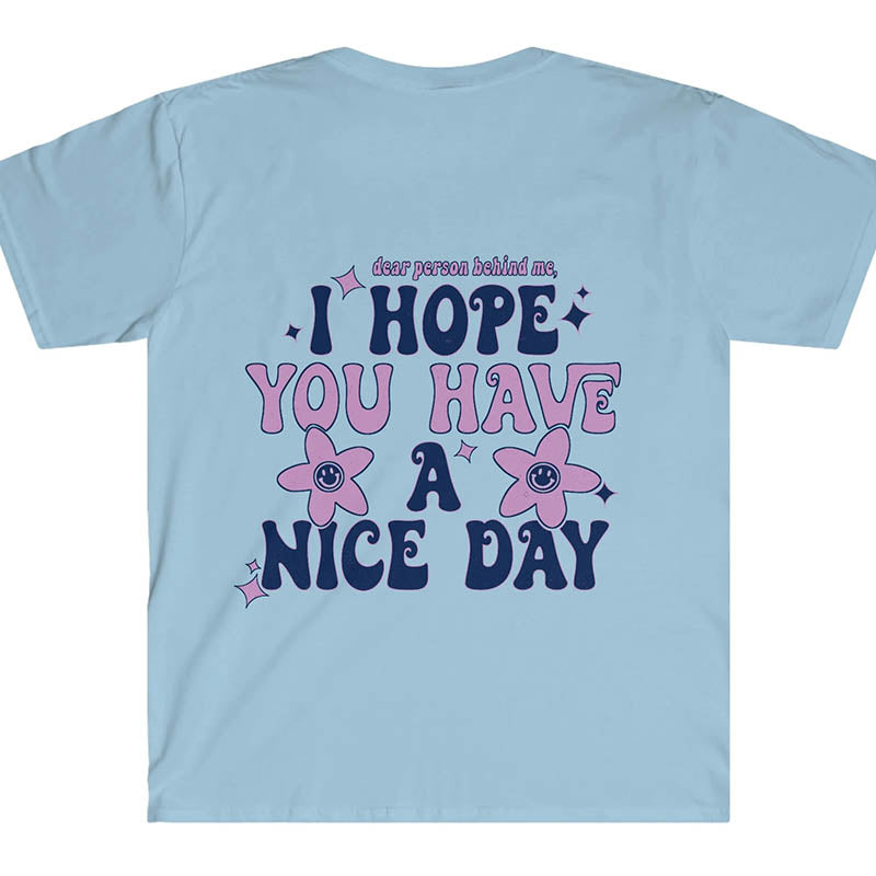 I Hope You Have A Nice Day T-Shirt-lovefitte